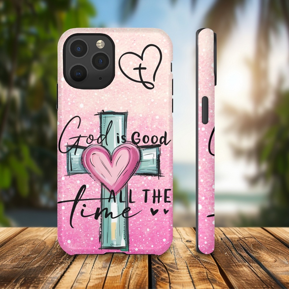 God is Good All The‎ Time Cell Phone Case